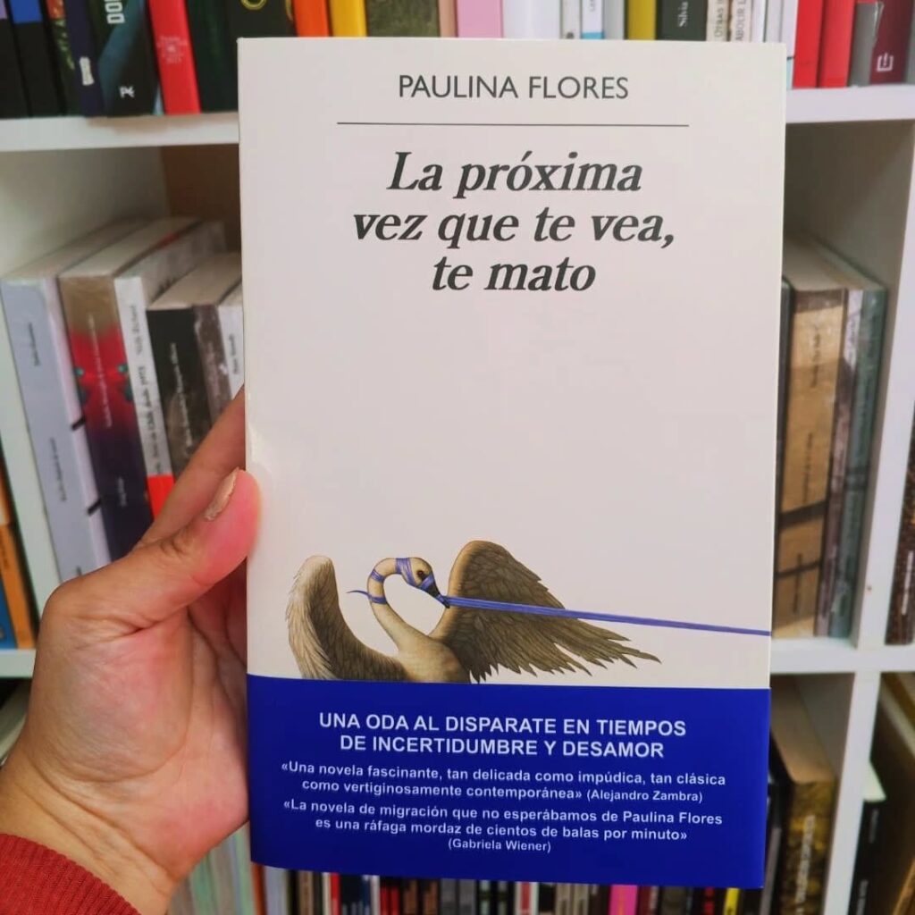 Portada del libro La próxima vez que te vea, te mato de Paulina Flores, reseñado en la revista digital Las Libreras Leen
