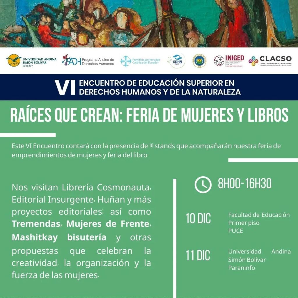 Afiche del VI Encuentro de Educación Superior en Derechos Humanos y de la Naturaleza: Feria Raíces que crean con Librería Cosmonauta.